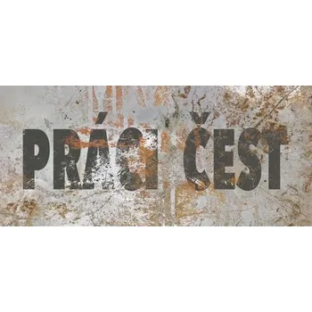 Obraz Cedule Práci Čest