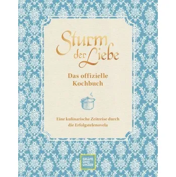 Das offizielle Sturm der Liebe-Kochbuch