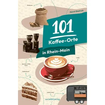 Cestování 101 Kaffee-Orte in Rhein-Main - Otto, Horst-Dietrich