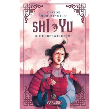 Shi Yu: Die Unbezwingbare - Morosinotto, Davide