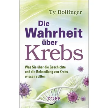 Die Wahrheit über Krebs - Bollinger, Ty