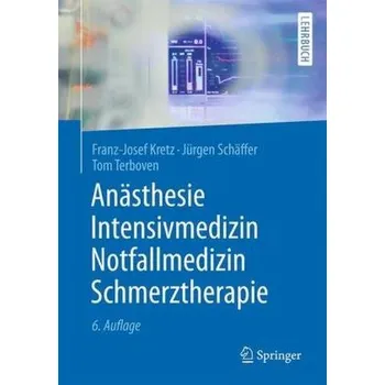Anästhesie, Intensivmedizin, Notfallmedizin, Schmerztherapie - Kretz, Franz-Josef [DE] (2016, Brožovaná, Springer, Berlin)