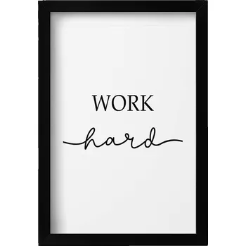 Obraz Dekorace, obraz s grafikou v krásném rámu - Motivační nápis Work hard, 20x30 cm