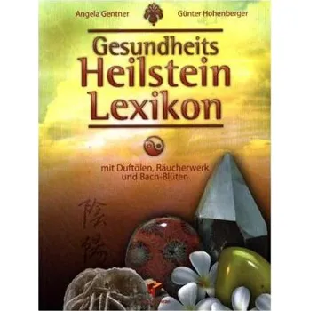 Gesundheits-Heilstein-Lexikon - Gentner, Angela