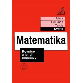 Přírodní věda Matematika pro nižší třídy víceletých gymnázií - Rovnice a jejich soustavy autorů kolektiv