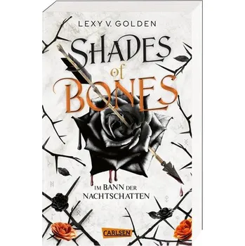 Shades of Bones. Im Bann der Nachtschatten (Scepter of Blood 2) - Golden, Lexy v.