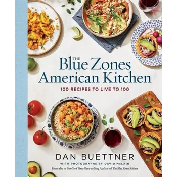 The Blue Zones American Kitchen - Buettner Dan