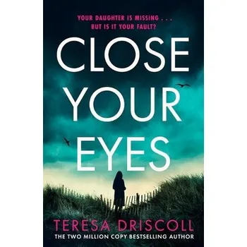 Kniha Close Your Eyes - Driscoll, Teresa