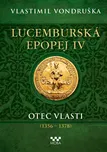 Lucemburská epopej IV: Otec vlasti…