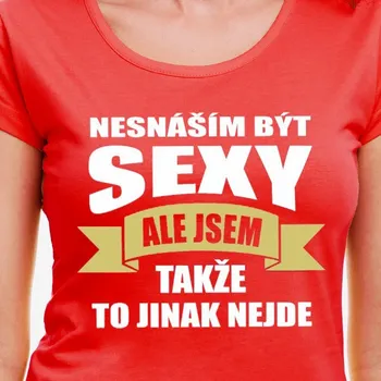 Dámské tričko Tričko Jsem sexy dámské - Barva Červená