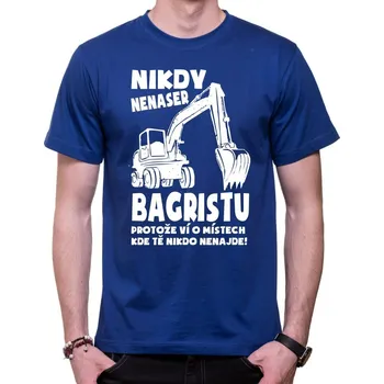 Pánské tričko Tričko Nikdy nenaser bagristu - Barva Modrá