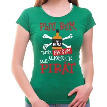 Pirátské tričko Piju rum! dámské - Barva Zelená