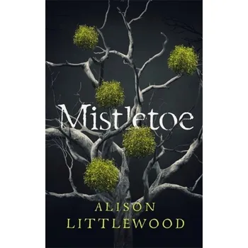 Mistletoe - Littlewood, Alison [EN] (2019, Brožovaná / brožovaná, Quercus publishing)