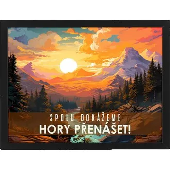 Žertovný předmět Spolu dokážeme hory přenášet! - Plakát jako dárek- Tričkový.cz