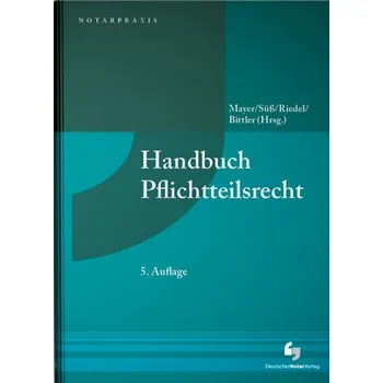 Handbuch Pflichtteilsrecht - Mayer, Jörg [DE] (2024, Firma, Deutscher Notarverlag)