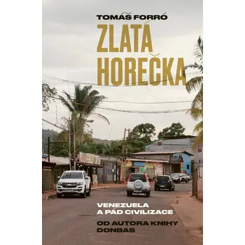 Zlatá horečka: Venezuela a pád…