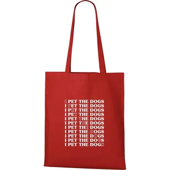 DOBRÝ TRIKO Bavlněná taška s potiskem I pet the dogs Barva: Červená
