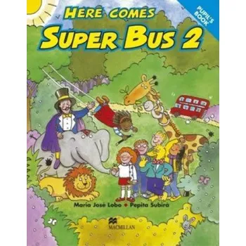 Anglický jazyk Here Comes Super Bus 2 Pupils Book International – M.J. Lobo,et al (EN)