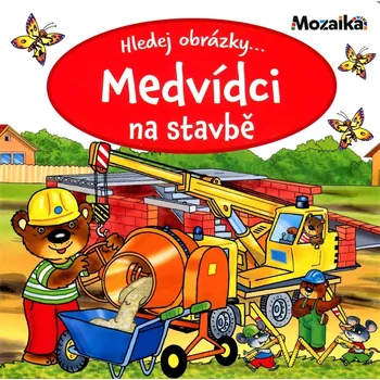 Leporelo Hledej obrázky... Medvídci na stavbě