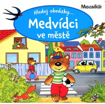 Leporelo Hledej obrázky... Medvídci ve městě