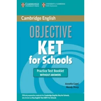 Kniha Objective KET for Schools Practice Test Booklet without answers – Annette Capel,Wendy Sharp (EN)