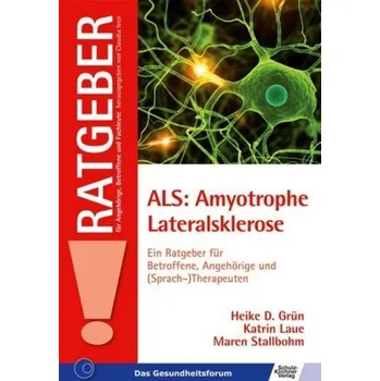 ALS: Amyotrophe Lateralsklerose - Grün, Heike D.