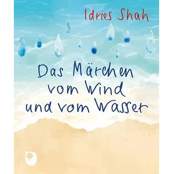 Das Märchen vom Wind und vom Wasser - Idries Shah [DE] (2024, Brožovaná / brožovaná, Eschbach Verlag Am)
