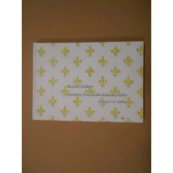 Literární biografie Rezidence francouzské královské rodiny (nejen) v 17. století