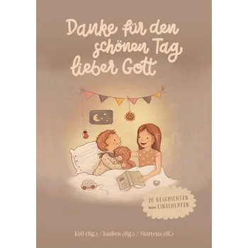 Pohádka Danke für den schönen Tag, lieber Gott - Keil, Verena