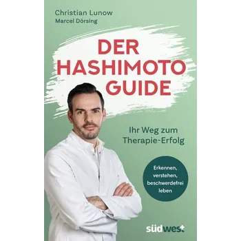 Der Hashimoto-Guide - Ihr Weg zum Therapie-Erfolg - Lunow, Christian