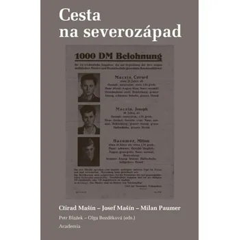 Cesta na severozápad - Ctirad Mašín a…