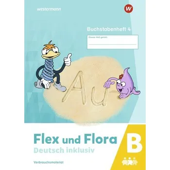 Německý jazyk Flex und Flora - Deutsch inklusiv. Buchstabenheft 4 inklusiv (B)