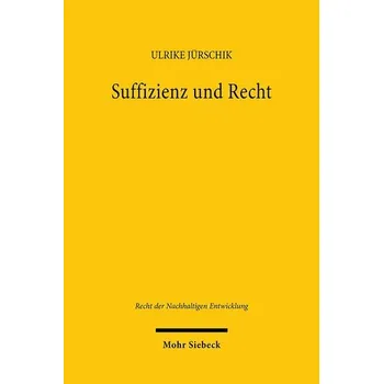 Suffizienz und Recht - Jürschik, Ulrike