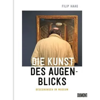 Umění Die Kunst des Augenblicks - Haag, Filip