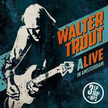 Zahraniční hudba 3LP Walter Trout: Alive In Amsterdam 2016