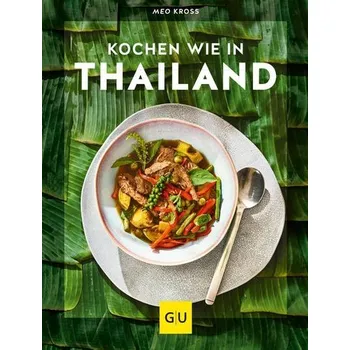 Kochen wie in Thailand - Kross, Meo
