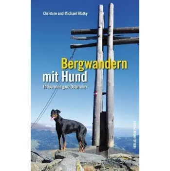 Bergwandern mit Hund - Hlatky, Christine