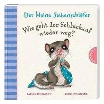 První čtění Der kleine Siebenschläfer: Wie geht der Schluckauf wieder weg? - Bohlmann, Sabine