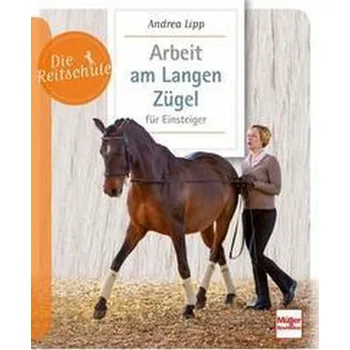 Arbeit am Langen Zügel für Einsteiger - Lipp, Andrea