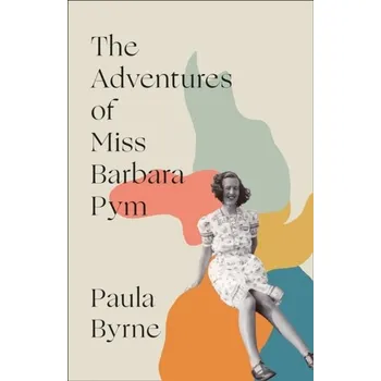 Populárně naučná literatura pro dospělé The Adventures of Miss Barbara Pym - Byrne, Paula