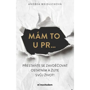 Kniha Mám to u pr… Přestaňte se zavděčovat ostatním a žijte svůj život! - Andrea Weidlich (E-Kniha)