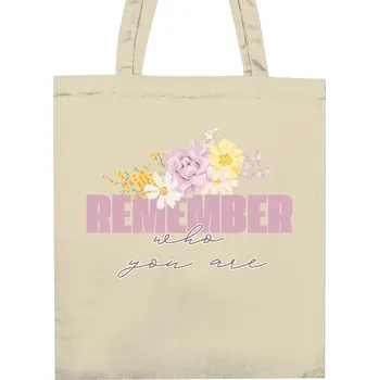 Nákupní taška unisex s potiskem Remember who you are motivační citát