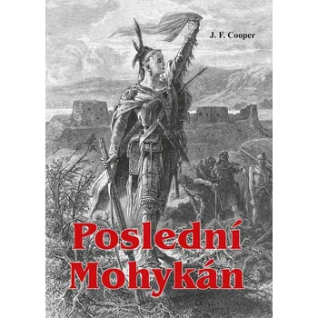 Poslední Mohykán - James Fenimore…