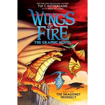 A Graphix Book: Wings of Fire Graphic Novel #1: The Dragonet Prophecy - Tui T. Sutherland