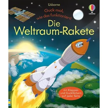 Guck mal, wie das funktioniert! Die Weltraum-Rakete - Bryan Lara
