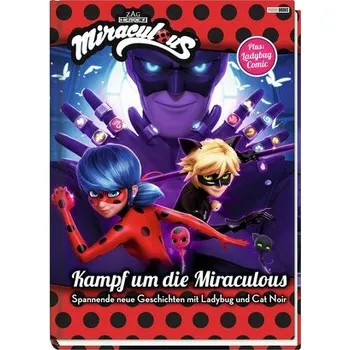 Pohádka Miraculous: Kampf um die Miraculous - Spannende neue Geschichten mit Ladybug und Cat Noir - Weber, Claudia