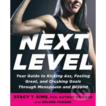 Next Level - PhD, Selene Yeager, Stacy T. Sims Rodale Press