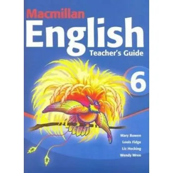 Anglický jazyk Macmillan English 6 Teacher's Guide – Mary Bowen,Louis Fidge,Liz Hocking,Wendy Wren (EN)