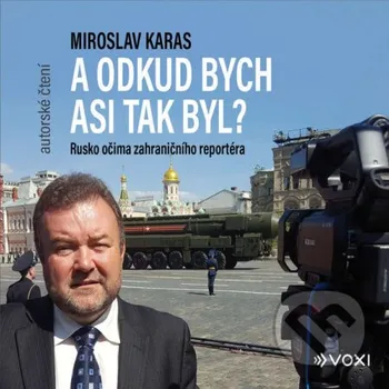 A odkud bych asi tak byl - Miroslav Karas Voxi