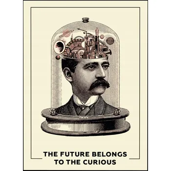 Obraz Plakát Budoucnost patří zvědavým, bez rámu, 50 x 70 cm